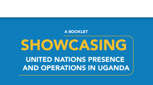 Showcasing United Nations Presence and Operations in Uganda